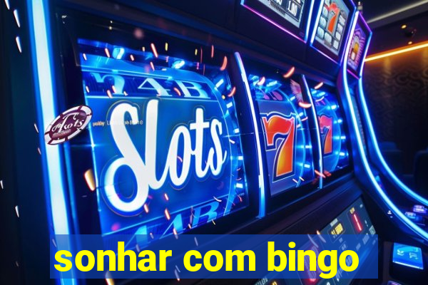 sonhar com bingo