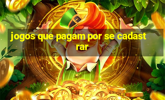 jogos que pagam por se cadastrar