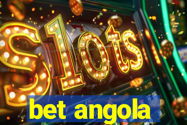 bet angola