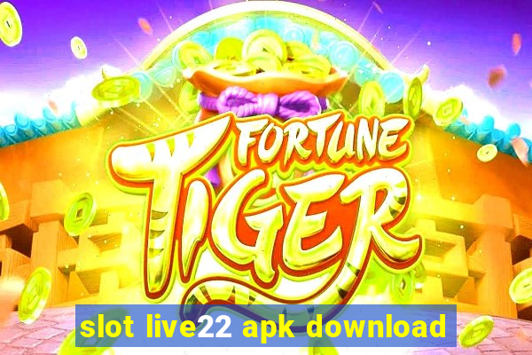 slot live22 apk download