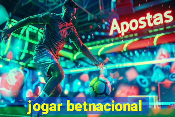 jogar betnacional