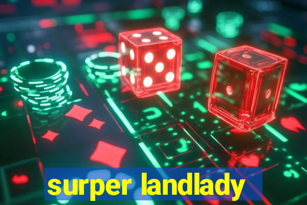 surper landlady