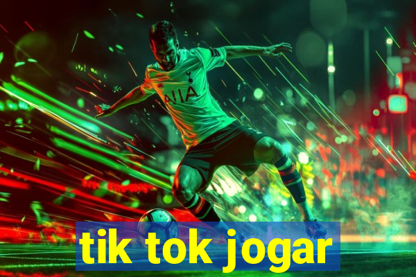 tik tok jogar