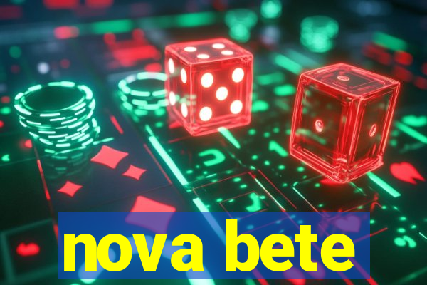 nova bete