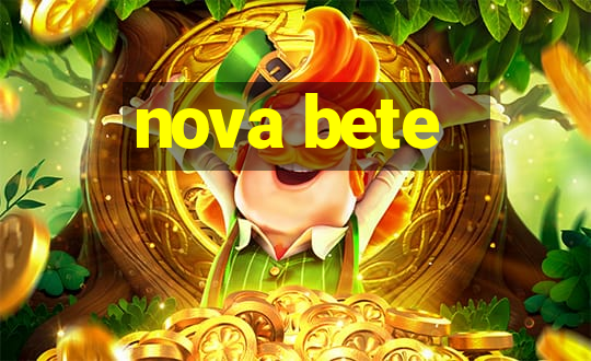 nova bete