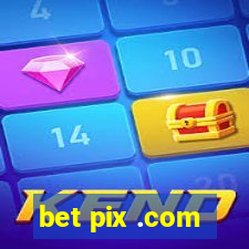 bet pix .com