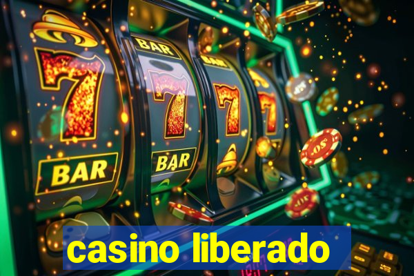 casino liberado