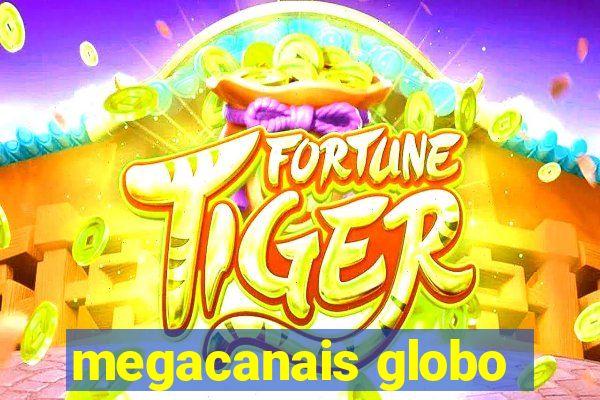 megacanais globo