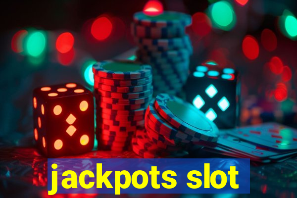 jackpots slot