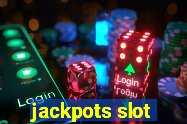 jackpots slot