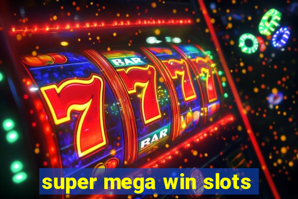 super mega win slots