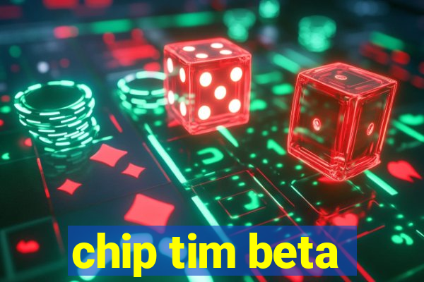 chip tim beta