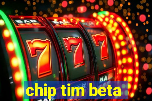 chip tim beta