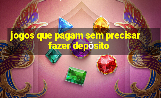 jogos que pagam sem precisar fazer depósito