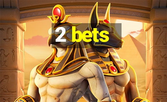 2 bets