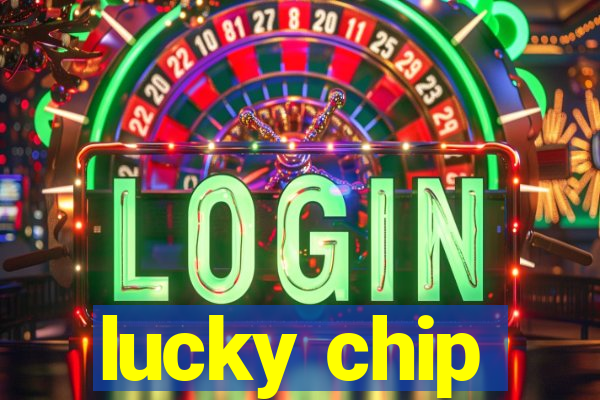 lucky chip