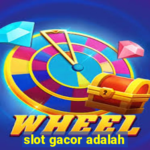 slot gacor adalah