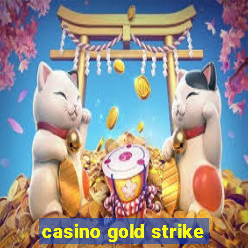 casino gold strike