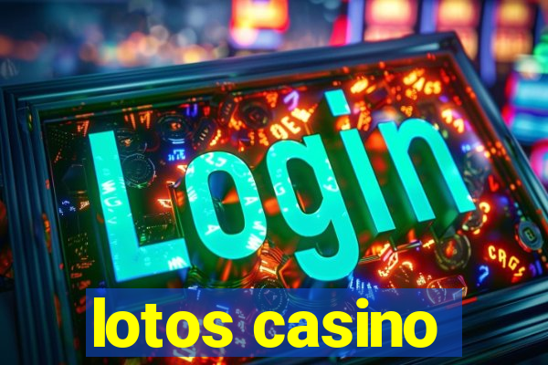 lotos casino