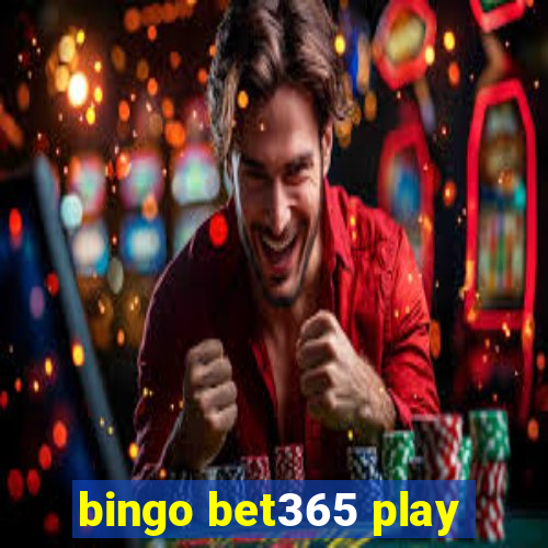 bingo bet365 play