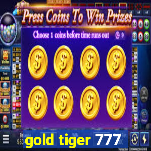 gold tiger 777