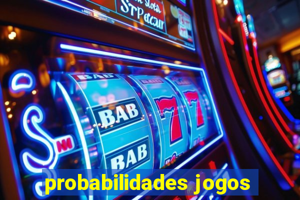 probabilidades jogos