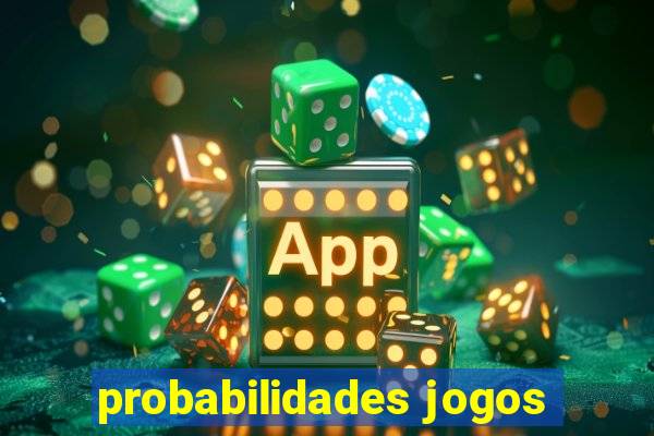 probabilidades jogos