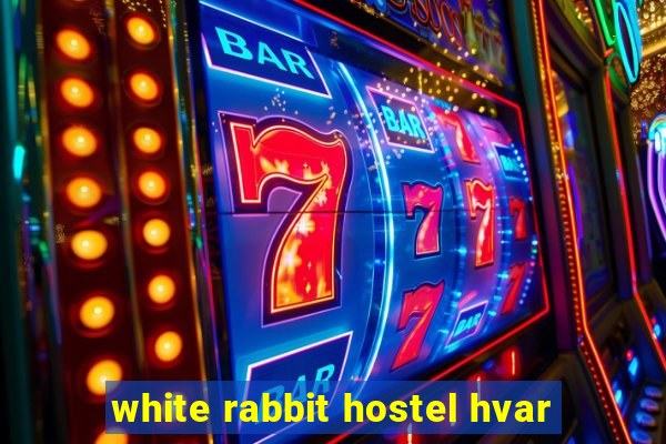 white rabbit hostel hvar