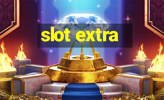 slot extra