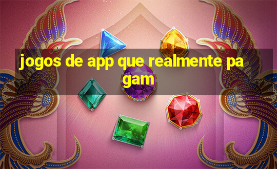 jogos de app que realmente pagam