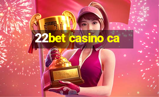 22bet casino ca