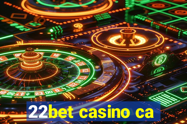 22bet casino ca