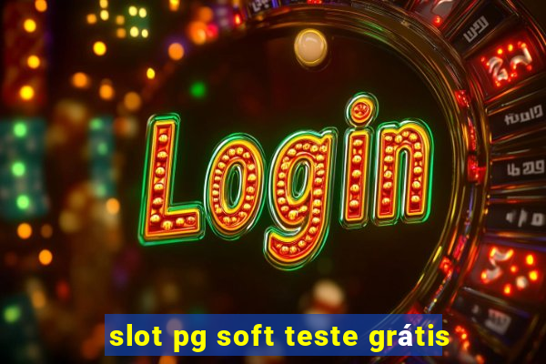 slot pg soft teste grátis