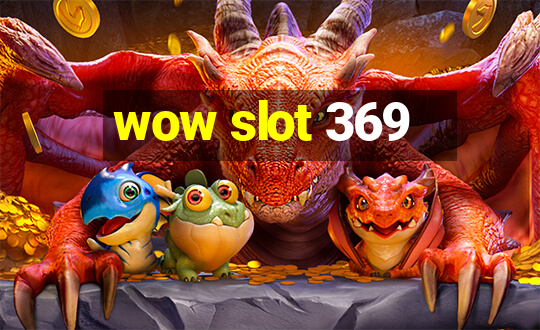 wow slot 369