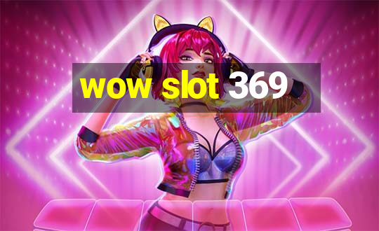 wow slot 369