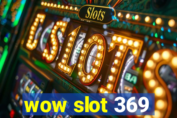 wow slot 369