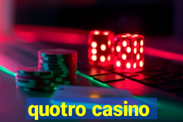 quotro casino