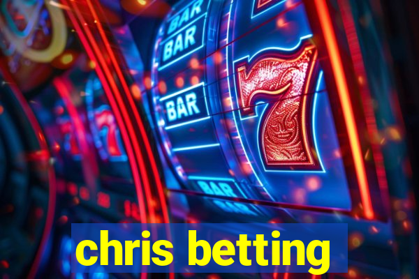 chris betting