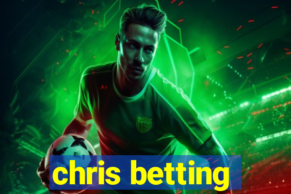 chris betting