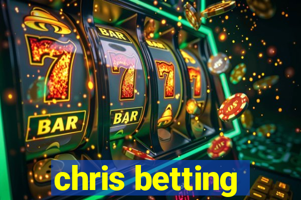 chris betting