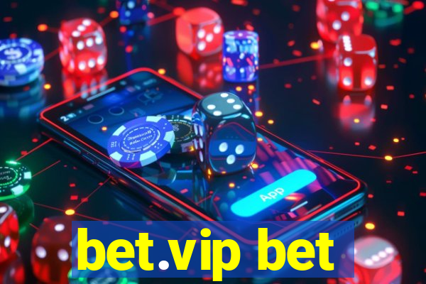 bet.vip bet