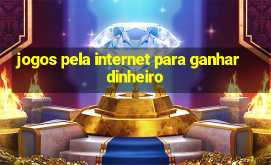 jogos pela internet para ganhar dinheiro