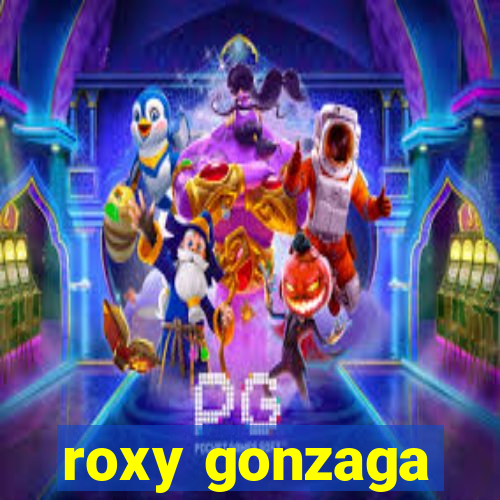 roxy gonzaga