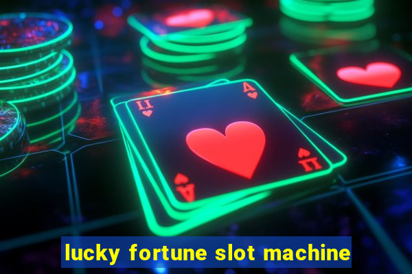 lucky fortune slot machine