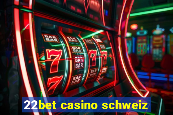 22bet casino schweiz