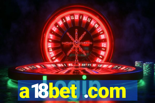 a18bet .com