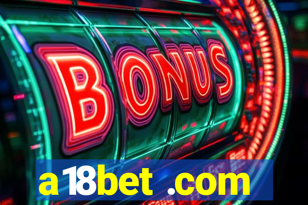 a18bet .com