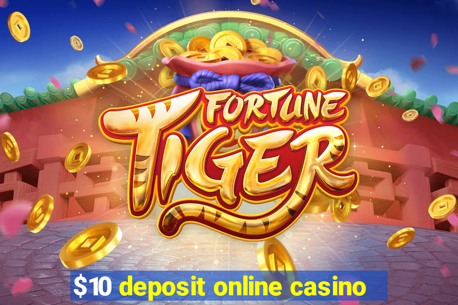 $10 deposit online casino