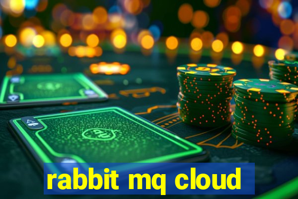 rabbit mq cloud