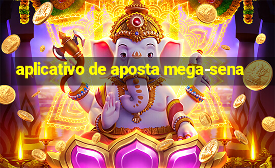 aplicativo de aposta mega-sena